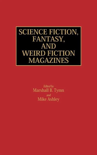 Science Fiction, Fantasy, and Weird Fiction Magazines Science Fiction, Fantasy, and Weird Fiction Magazines