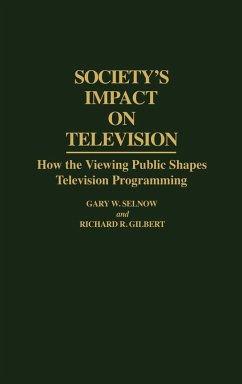 Society's Impact on Television - Selnow, Gary W.; Gilbert, Richard R.