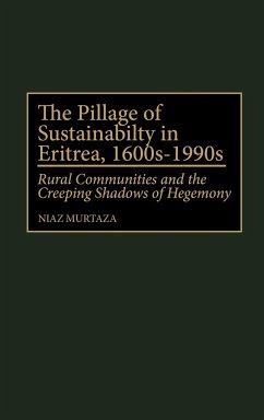 The Pillage of Sustainability in Eritrea, 1600s-1990s - Murtaza, Niaz; Murtaza, Niatz