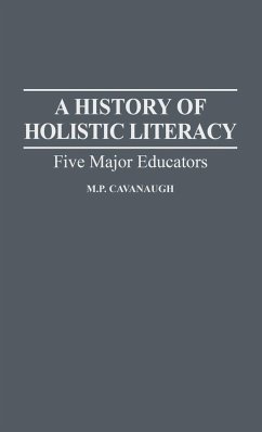 History of Holistic Literacy - Cavanaugh, M. P.