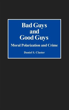 Bad Guys and Good Guys - Claster, Daniel S.