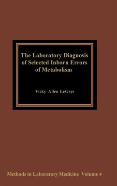 The Laboratory Diagnosis of Selected Inborn Errors of Metabolism - Legrys, Vicky Allen