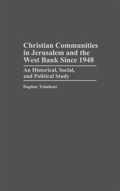 Christian Communities in Jerusalem and the West Bank Since 1948 - Tsimhoni, Daphne; Kelley, Donald