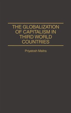 The Globalization of Capitalism in Third World Countries - Maitra, Priyatosh; Unknown