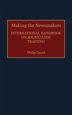 Making the Newsmakers - Gaunt, Philip