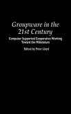 Groupware in the 21st Century Groupware in the 21st Century