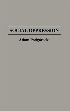 Social Oppression - Podgorecki, Adam; Podg-Recki, Adam