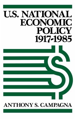 U.S. National Economic Policy, 1917-1985 - Campagna, Anthony