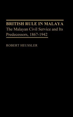 British Rule in Malaya - Baumann, Morgan; Heussler, Lowry; Heussler, A Bayard