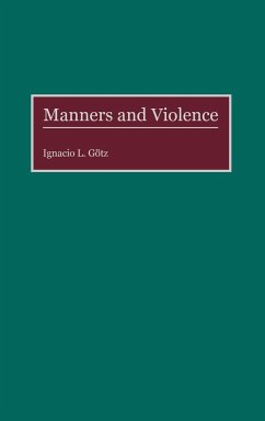Manners and Violence - Gotz, Ignacio L.