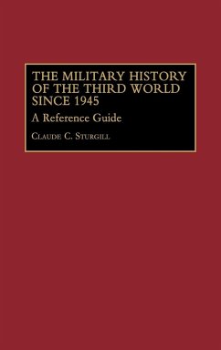 The Military History of the Third World Since 1945 - Sturgill, Claude C.