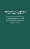 Orienting Masculinity, Orienting Nation