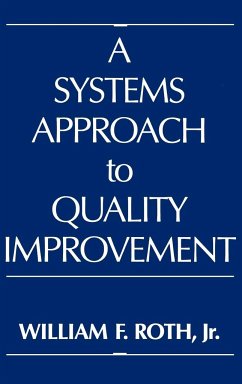 A Systems Approach to Quality Improvement - Roth, William F.