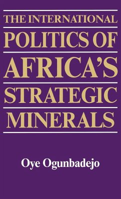 The International Politics of Africa's Strategic Minerals - Ogunbadejo, Oye; Unknown