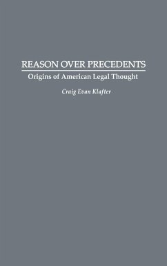 Reason Over Precedents - Klafter, Craig Evan