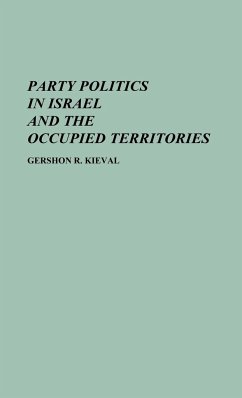 Party Politics in Israel and the Occupied Territories - Kieval, Gershon