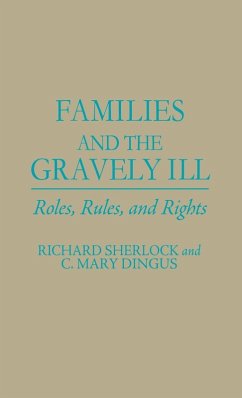 Families and the Gravely Ill - Sherlock, Richard; Dingus, C. Mary