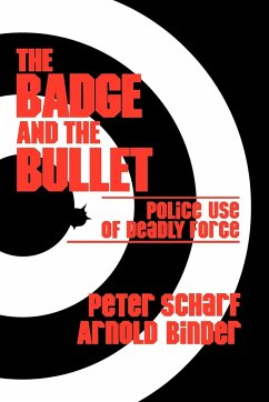 The Badge and the Bullet - Scharf, Peter; Binder, Arnold