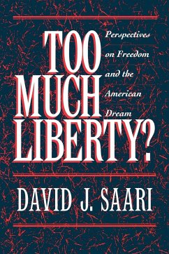 Too Much Liberty? - Saari, David J.; Unknown