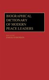 Biographical Dictionary of Modern Peace Leaders