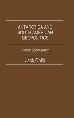 Antarctica and South American Geopolitics - Child, Jack