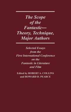 The Scope of the Fantastic--Theory, Technique, Major Authors - Unknown