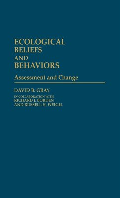 Ecological Beliefs and Behaviors - Gray, David B.; Borden, Richard; Weigel, Russell H.