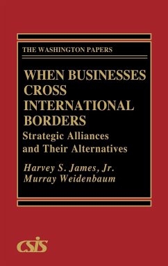 When Businesses Cross International Borders - James, Harvey S.; Weidenbaum, Murray