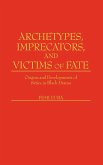 Archetypes, Imprecators, and Victims of Fate