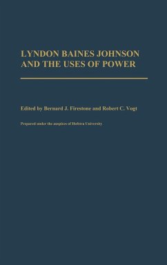 Lyndon Baines Johnson and the Uses of Power - Unknown