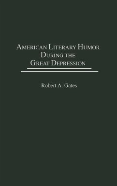 American Literary Humor During the Great Depression - Gates, Robert Allan