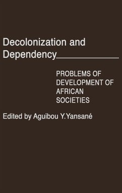 Decolonization and Dependency - Yansane, Aguibou Y.