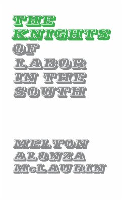 The Knights of Labor in the South. - McLaurin, Melton Alonza; Unknown
