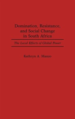 Domination, Resistance, and Social Change in South Africa - Manzo, Kathryn A.