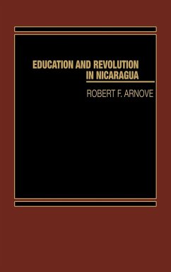 Education and Revolution in Nicaragua - Arnove, Robert F.