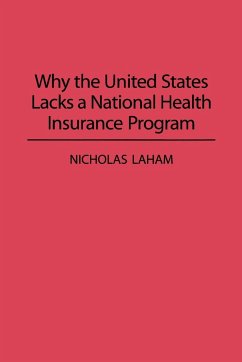 Why the United States Lacks a National Health Insurance Program - Laham, Nicholas