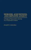 Mergers, Acquisitions, and Employee Anxiety Mergers, Acquisitions, and Employee Anxiety