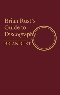 Brian Rust's Guide to Discography - Rust, Brian