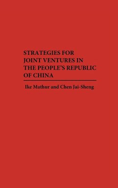 Strategies for Joint Ventures in the People's Republic of China - Mathur, Iqbal; Mathur, Ike; Jai-Sheng, Chen