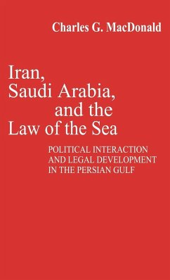Iran, Saudi Arabia, and the Law of the Sea - MacDonald, Charles G.
