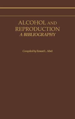 Alcohol and Reproduction - Abel, Ernest L.