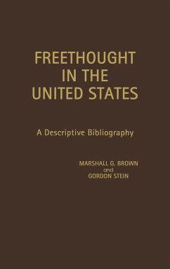 Freethought in the United States - Brown, Marshall G.; Stein, Gordon; Unknown