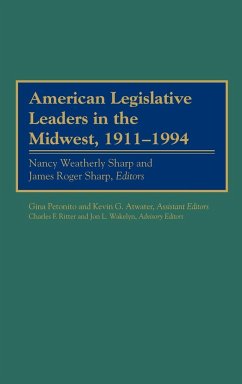 American Legislative Leaders in the Midwest, 1911-1994 - Ritter, Charles; Wakelyn, Jon L.