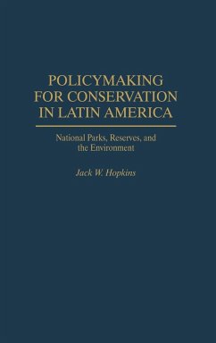 Policymaking for Conservation in Latin America - Hopkins, Jack W.