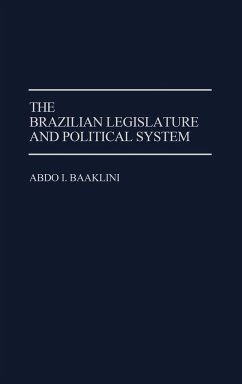 The Brazilian Legislature and Political System - Baaklini, Abdo I.; Unknown