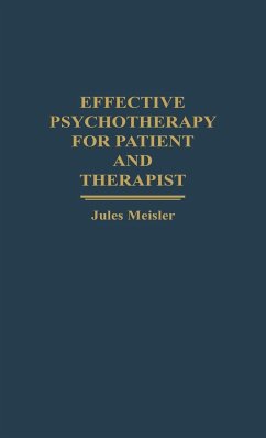 Effective Psychotherapy for Patient and Therapist - Meisler, Jules