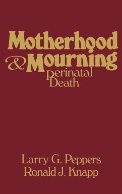 Motherhood & Mourning - Knapp, Ronald; Peppers, Larry