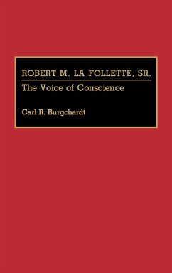 Robert M. La Follette, Sr. - Burgchardt, Carl R.