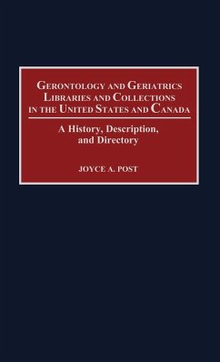 Gerontology and Geriatrics Libraries and Collections in the United States and Canada - Post, Joyce A.; Post