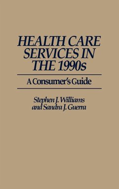 Health Care Services in the 1990s - Williams, Stephen Joseph; Guerra, Sandra J.